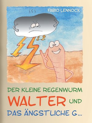 cover image of Der kleine Regenwurm Walter und ... Das ängstliche G ...